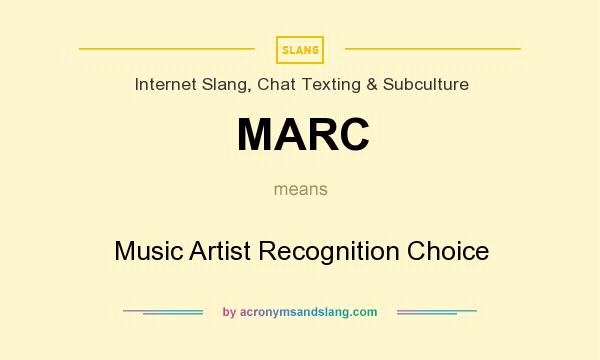 What does MARC mean? It stands for Music Artist Recognition Choice