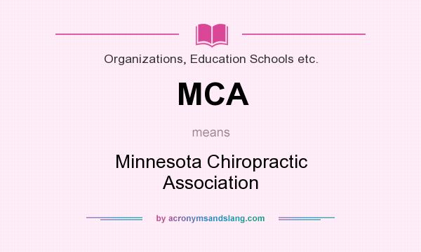 What does MCA mean? It stands for Minnesota Chiropractic Association