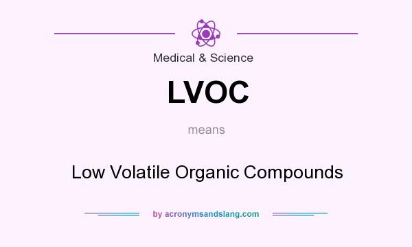 What does LVOC mean? It stands for Low Volatile Organic Compounds