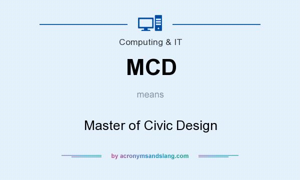 What does MCD mean? It stands for Master of Civic Design