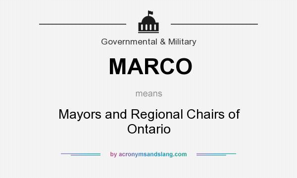 What does MARCO mean? It stands for Mayors and Regional Chairs of Ontario