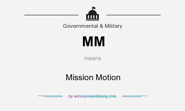 What does MM mean? It stands for Mission Motion