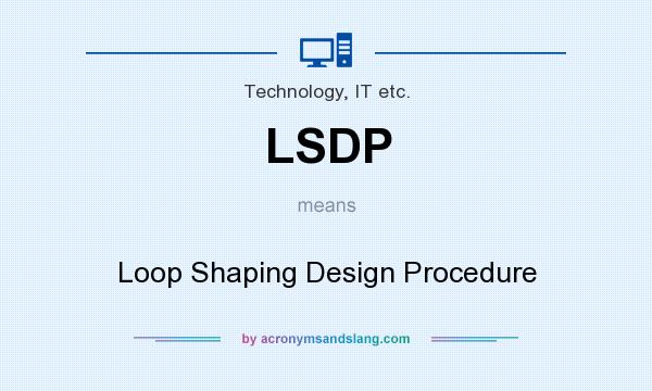 What does LSDP mean? It stands for Loop Shaping Design Procedure