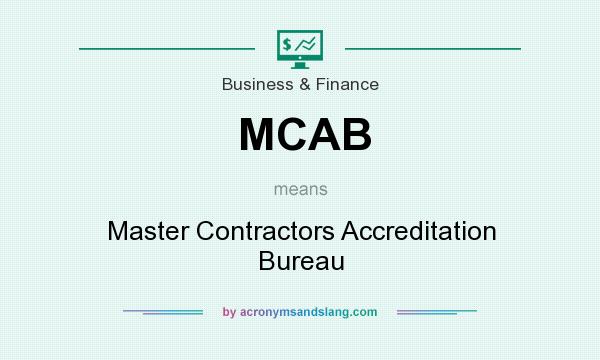 What does MCAB mean? It stands for Master Contractors Accreditation Bureau