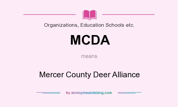 What does MCDA mean? It stands for Mercer County Deer Alliance