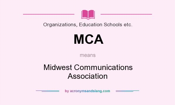 What does MCA mean? It stands for Midwest Communications Association