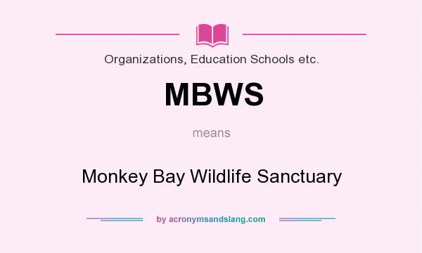 What does MBWS mean? It stands for Monkey Bay Wildlife Sanctuary