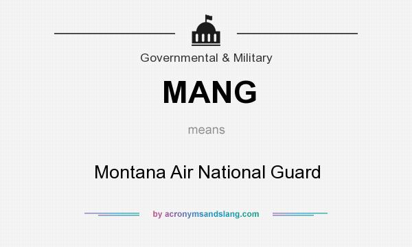 What does MANG mean? It stands for Montana Air National Guard