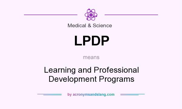 What does LPDP mean? It stands for Learning and Professional Development Programs