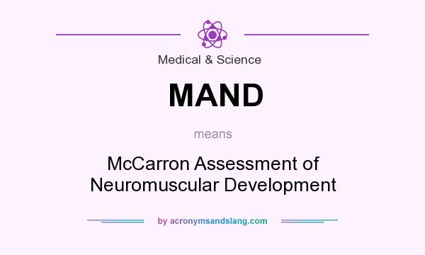 What does MAND mean? It stands for McCarron Assessment of Neuromuscular Development