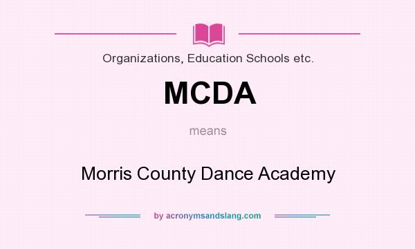 What does MCDA mean? It stands for Morris County Dance Academy