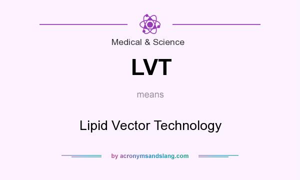 What does LVT mean? It stands for Lipid Vector Technology