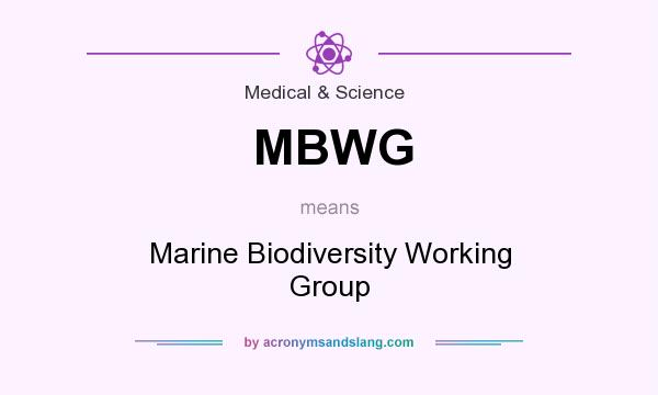 What does MBWG mean? It stands for Marine Biodiversity Working Group