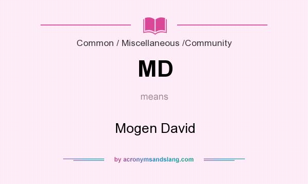 What does MD mean? It stands for Mogen David