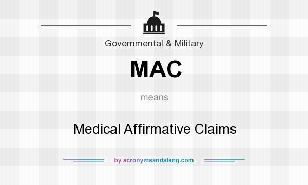 What does MAC mean? It stands for Medical Affirmative Claims