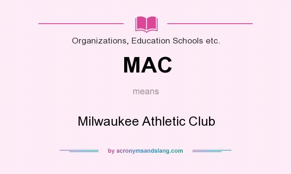 What does MAC mean? It stands for Milwaukee Athletic Club