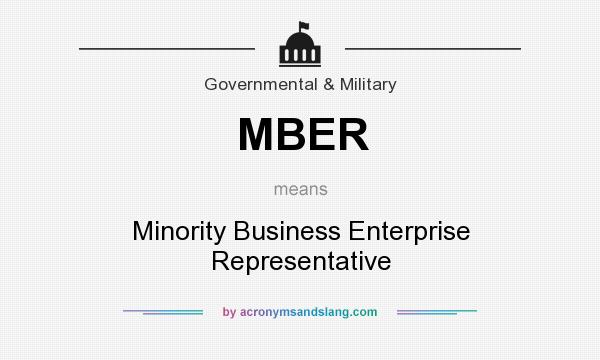 What does MBER mean? It stands for Minority Business Enterprise Representative