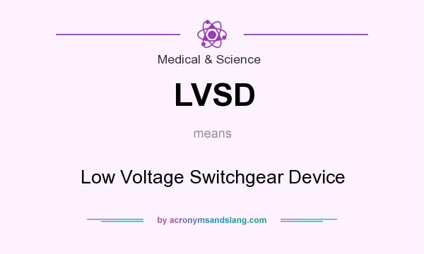 What does LVSD mean? It stands for Low Voltage Switchgear Device