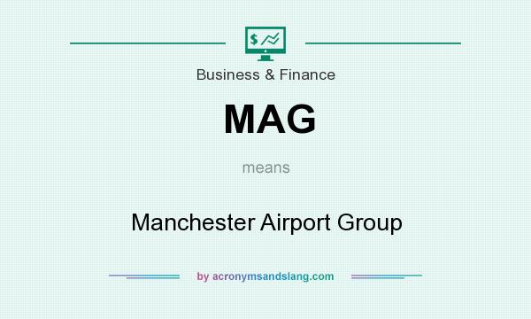 What does MAG mean? It stands for Manchester Airport Group