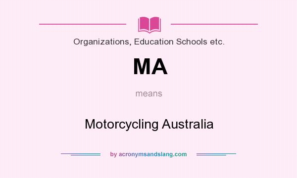 What does MA mean? It stands for Motorcycling Australia