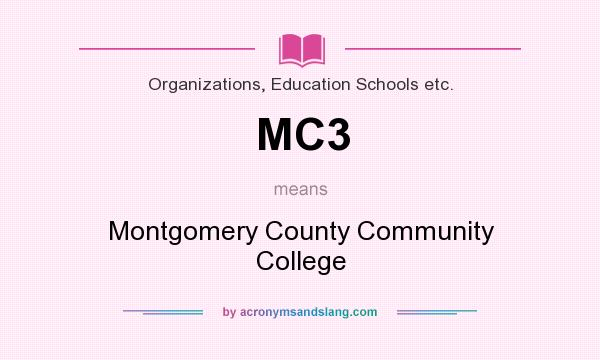 What does MC3 mean? It stands for Montgomery County Community College