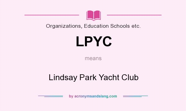 What does LPYC mean? It stands for Lindsay Park Yacht Club