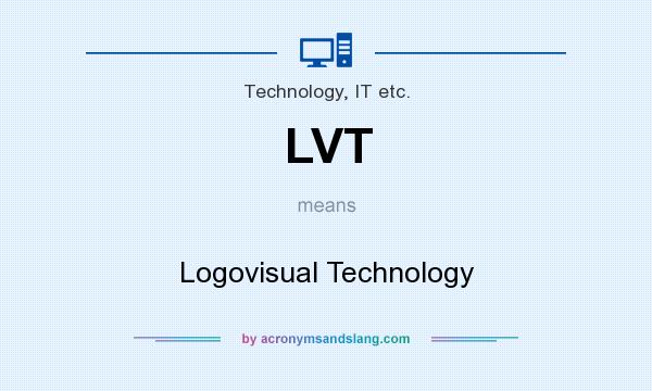 What does LVT mean? It stands for Logovisual Technology