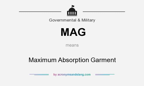 What does MAG mean? It stands for Maximum Absorption Garment