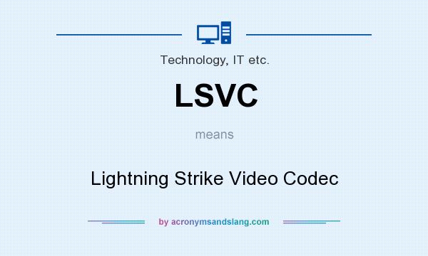 What does LSVC mean? It stands for Lightning Strike Video Codec
