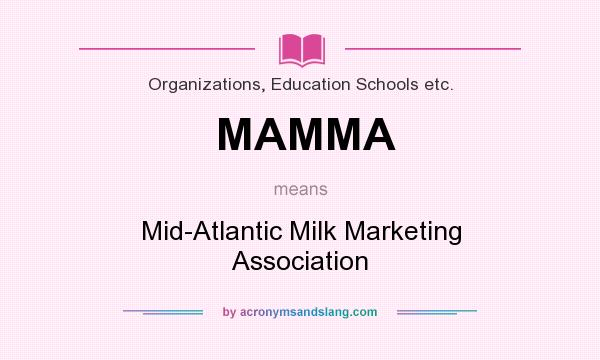 What does MAMMA mean? It stands for Mid-Atlantic Milk Marketing Association