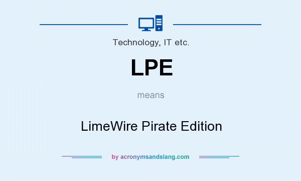 What does LPE mean? It stands for LimeWire Pirate Edition