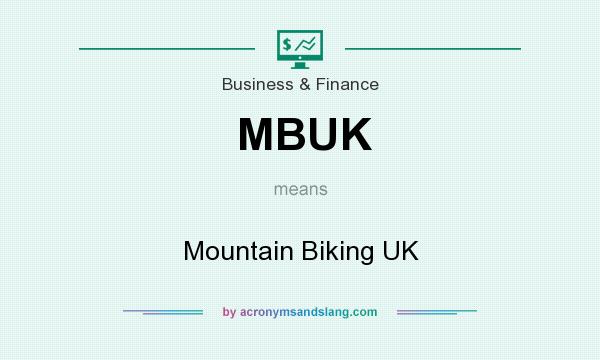 What does MBUK mean? It stands for Mountain Biking UK