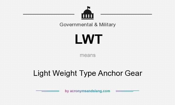 What does LWT mean? It stands for Light Weight Type Anchor Gear