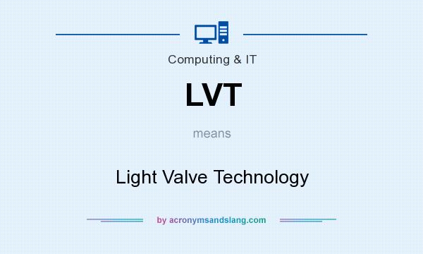 What does LVT mean? It stands for Light Valve Technology