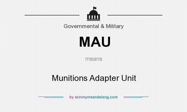 What does MAU mean? It stands for Munitions Adapter Unit