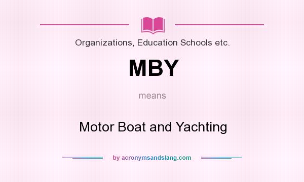 What does MBY mean? It stands for Motor Boat and Yachting