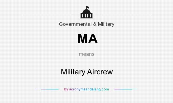 What does MA mean? It stands for Military Aircrew