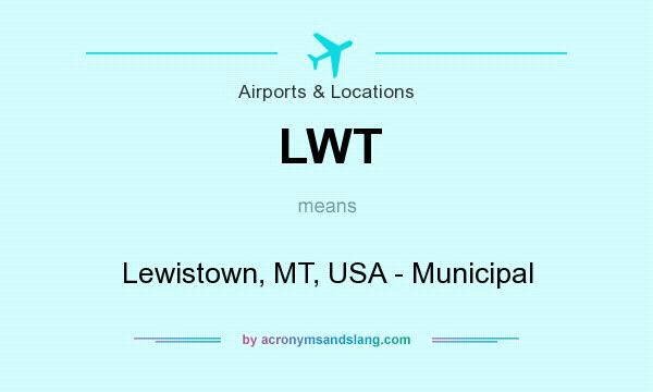 What does LWT mean? It stands for Lewistown, MT, USA - Municipal
