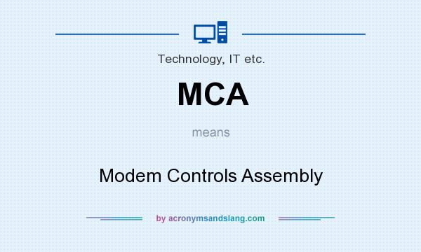 What does MCA mean? It stands for Modem Controls Assembly