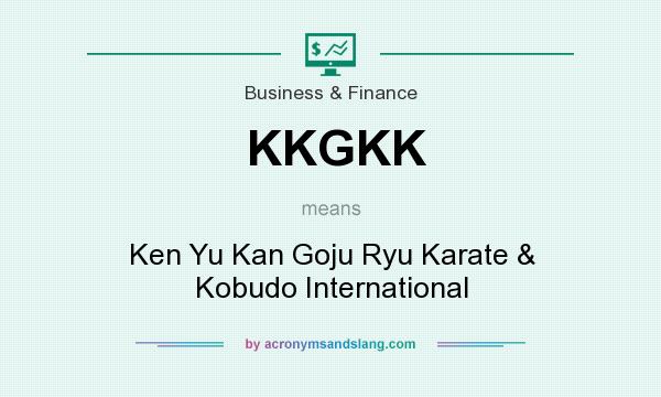 What does KKGKK mean? It stands for Ken Yu Kan Goju Ryu Karate & Kobudo International