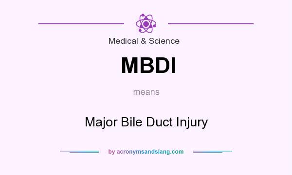 What does MBDI mean? It stands for Major Bile Duct Injury
