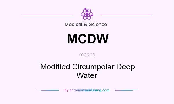 What does MCDW mean? It stands for Modified Circumpolar Deep Water