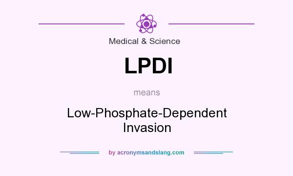 What does LPDI mean? It stands for Low-Phosphate-Dependent Invasion