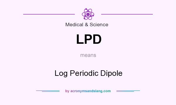 What does LPD mean? It stands for Log Periodic Dipole