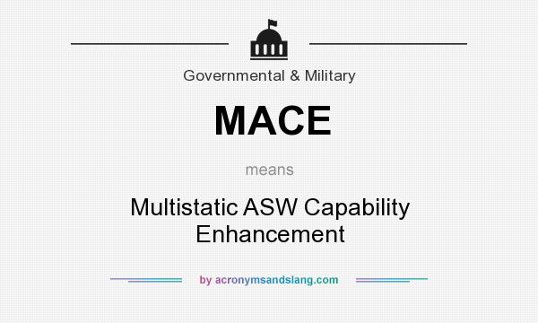 What does MACE mean? It stands for Multistatic ASW Capability Enhancement