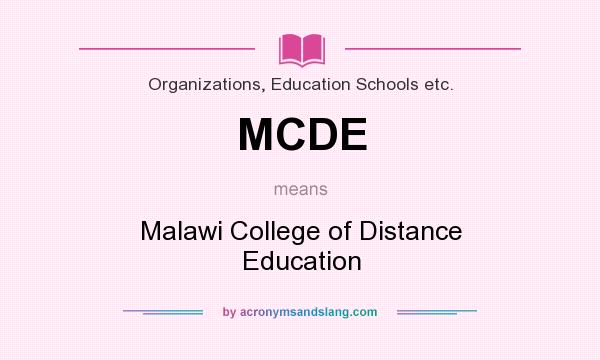 What does MCDE mean? It stands for Malawi College of Distance Education