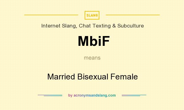 What does MbiF mean? It stands for Married Bisexual Female