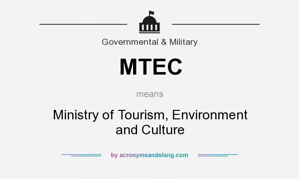 What does MTEC mean? It stands for Ministry of Tourism, Environment and Culture