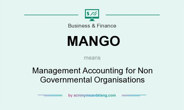 What does MANGO mean? It stands for Management Accounting for Non Governmental Organisations