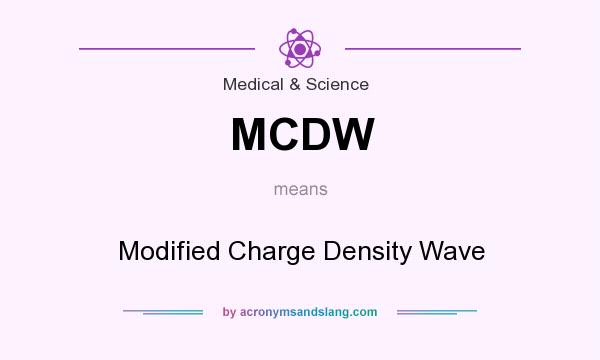 What does MCDW mean? It stands for Modified Charge Density Wave